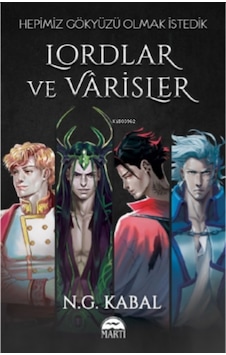 Hepimiz Gökyüzü Olmak İstedik - Lordlar ve Varisler - N.G. Kabal - Martı Yayınları Hepimiz Gökyüzü Olmak İstedik - Lordlar ve Varisler - N.G. Kabal - Martı Yayınları