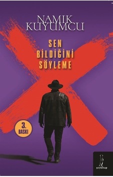 Sen Bildiğini Söyleme / Namık Kuyumcu Sen Bildiğini Söyleme / Namık Kuyumcu