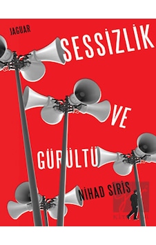 Sessizlik ve Gürültü - Nihad Siris - Jaguar Kitap Sessizlik ve Gürültü - Nihad Siris - Jaguar Kitap