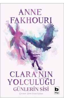 Clara'nın Yolculuğu - Günlerin Sisi - Anne Fakhouri - Bilgi Yayınevi