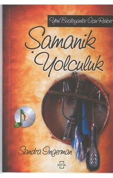 Şamanik Yolculuk - Ses CD'li - Sandra Ingerman - Meta Yayınları Şamanik Yolculuk - Ses CD'li - Sandra Ingerman - Meta Yayınları