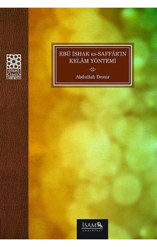 Ebu İshak Es Saffarın Kelam Yöntemi - Abdullah Demir - İsam Yayınları