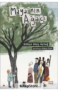Kitapstore Maya'Nın Ağacı / Gökçe Ateş Aytuğ Kitapstore Maya'Nın Ağacı / Gökçe Ateş Aytuğ