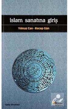 İslam Sanatına Giriş - Yılmaz Can - Recep Gün - Dem Yayınları İslam Sanatına Giriş - Yılmaz Can - Recep Gün - Dem Yayınları