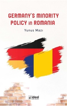 Germany's Minority Policy İn Romania / Yunus Mazı Germany's Minority Policy İn Romania / Yunus Mazı