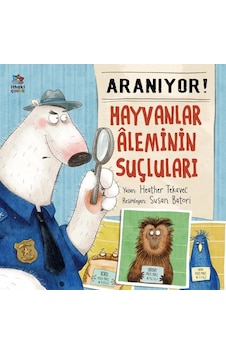 Aranıyor - Hayvanlar Aleminin Suçluları - Heather Tekavec - İthaki Çocuk