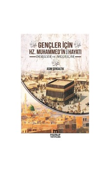 Gençler İçin Hz. Muhammed'in Hayatı / Asım Şensaltık