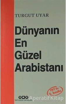 Dünyanın En Güzel Arabistanı - Turgut Uyar - Yapı Kredi Yayınları