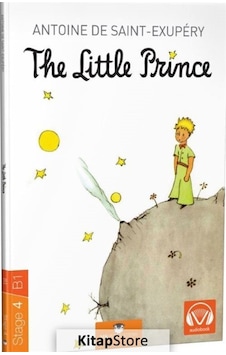 The Little Prince / Stage 4 - B1 / Antoine De Saint Exupery The Little Prince / Stage 4 - B1 / Antoine De Saint Exupery