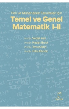 Temel ve Genel Matematik 2 - Fen ve Mühendislik Fakülteleri için - Hasan Bulut - Doruk Yayınları Temel ve Genel Matematik 2 - Fen ve Mühendislik Fakülteleri için - Hasan Bulut - Doruk Yayınları
