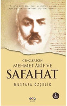 Gençler İçin Mehmet Akif ve Safahat - Mustafa Özçelik - Nar Genç Gençler İçin Mehmet Akif ve Safahat - Mustafa Özçelik - Nar Genç
