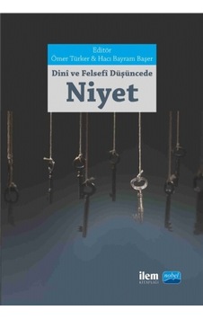 Dini ve Felsefi Düşüncede Niyet- Nobel Akademik Yayıncılık Dini ve Felsefi Düşüncede Niyet- Nobel Akademik Yayıncılık