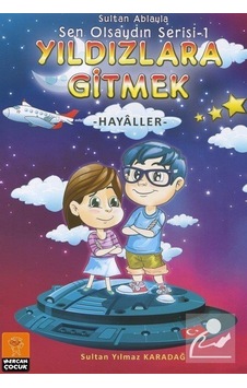 Mercankitap Yıldızlara Gitmek Hayaller / Sen Olsaydın Serisi 1 / Sultan ...