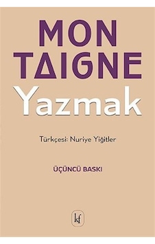 Yazmak - Michel de Montaigne - Kafe Kültür Yayıncılık Yazmak - Michel de Montaigne - Kafe Kültür Yayıncılık