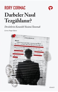 Darbeler Nasıl Tezgahlanır & Devletlerin Karanlık Yüzünü Tanı... Darbeler Nasıl Tezgahlanır & Devletlerin Karanlık Yüzünü Tanı...