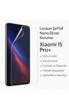 Lensun Şeffaf Nano Ekran Koruma Xiaomi 15 Pro+ Lensun Şeffaf Nano Ekran Koruma Xiaomi 15 Pro+