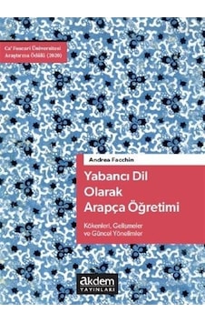 Yabancı Dil Olarak Arapça Öğretimi - Kökenleri Gelişmeler ve Güncel Yönelimler - Andrea Facchin - Akdem Yayınları