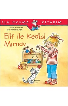 Elif İle Kedisi Mırnav: İlk Okuma Kitabım Elif İle Kedisi Mırnav: İlk Okuma Kitabım
