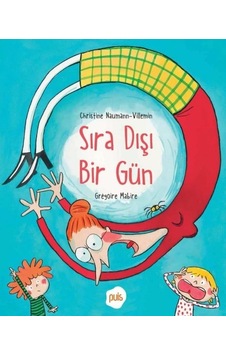 Sıra Dışı Bir Gün - Christine Naumann -  Gregoire Mabire - Puis Yayınları