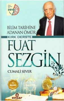 Bilim Tarihine Adanan Ömür Kırk Derste Fuat Sezgin / Cumali Sever 9786057619495