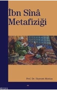İbn Sina Metafiziği - Hayrani Altıntaş - Elis Yayınları İbn Sina Metafiziği - Hayrani Altıntaş - Elis Yayınları