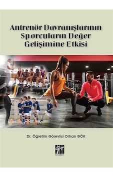Antrenör Davranışlarının Sporcuların Değer Gelişimine Etkisi /... Antrenör Davranışlarının Sporcuların Değer Gelişimine Etkisi /...