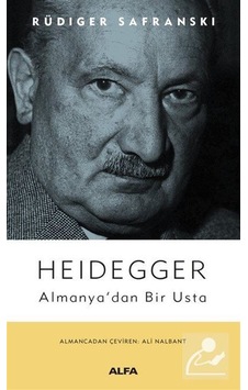 Heidegger Almanya'Dan Bir Usta / Rüdiger Safranski Heidegger Almanya'Dan Bir Usta / Rüdiger Safranski