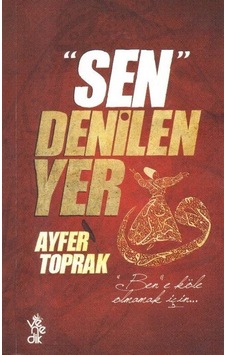 Sen Denilen Yer - Ayfer Toprak - Venedik Yayınları
