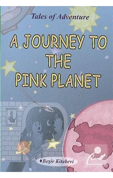 A Journey To The Pink Planet - Serkan Koç - Beşir Kitabevi A Journey To The Pink Planet - Serkan Koç - Beşir Kitabevi