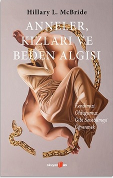 Anneler Kızları ve Beden Algısı - Hillary L. Mcbride - Okuyan Us Yayınları Anneler Kızları ve Beden Algısı - Hillary L. Mcbride - Okuyan Us Yayınları