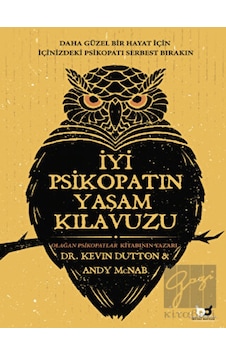 İyi Psikopatın Yaşam Kılavuzu - Andy McNab - Kevin Dutton - Beyaz Baykuş İyi Psikopatın Yaşam Kılavuzu - Andy McNab - Kevin Dutton - Beyaz Baykuş