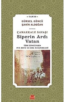 5.11 Çanakkale Savaşı Siperin Ardı Vatan: Türk Cephesinden 1915 Deniz Ve Kara Muharebeleri Acı Kahverengi 5.11 Çanakkale Savaşı Siperin Ardı Vatan: Türk Cephesinden 1915 Deniz Ve Kara Muharebeleri Acı Kahverengi