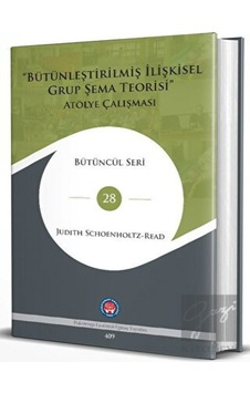 Bütünleştirilmiş İlişkisel Grup Şema Teorisi Atölye Çalışması - Bütüncül Seri 28 - Judith Schoenholtz Read - Psikoterapi Enstitüsü