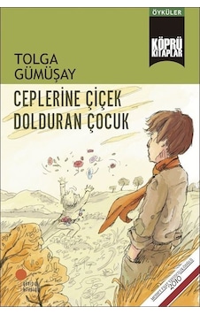 Ceplerine Çiçek Dolduran Çocuk - Tolga Gümüşay - Günışığı Kitaplığı Ceplerine Çiçek Dolduran Çocuk - Tolga Gümüşay - Günışığı Kitaplığı