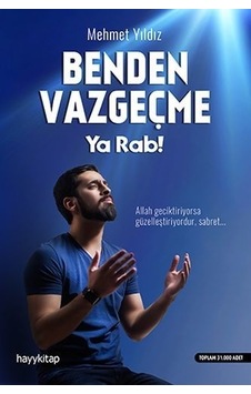 Benden Vazgeçme Ya Rab Mehmet Yıldız Benden Vazgeçme Ya Rab Mehmet Yıldız