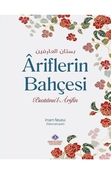 Ariflerin Bahçesi - Bustanu'l Arifin - İmam Nevevi - Nebevi Hayat Yayınları