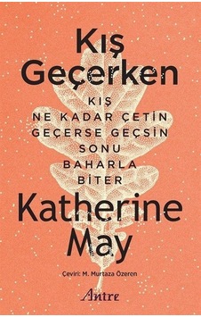Kış Geçerken - Katherine May - Antre Kitap Kış Geçerken - Katherine May - Antre Kitap