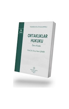 Ortaklıklar Hukuku Ders Kitabı - Prof. Dr. Oruç Hami Şener Sku: Zeusstkf1fdf1a747