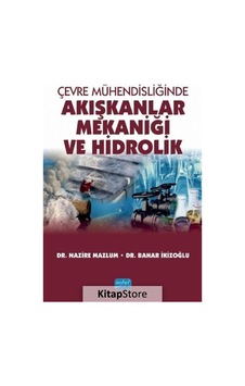 Çevre Mühendisliğinde Akışkanlar Mekaniği ve Hidrolik  - Bahar İkizoğlu  - Nobel Akademik Yayıncılık