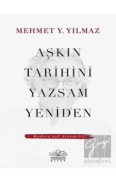 Aşkın Tarihini Yazsam Yeniden - Mehmet Y. Yılmaz - Nemesis Kitap Aşkın Tarihini Yazsam Yeniden - Mehmet Y. Yılmaz - Nemesis Kitap