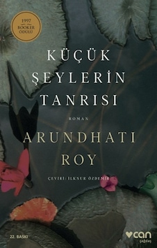 Küçük Şeylerin Tanrısı - Arundhati Roy - Can Yayınları Küçük Şeylerin Tanrısı - Arundhati Roy - Can Yayınları