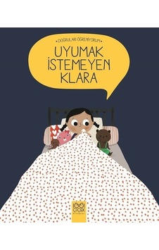 Uyumak İstemeyen Klara-Doğruları Öğreniyorum - Nadine Brun Cosme - 1001 Çiçek Uyumak İstemeyen Klara-Doğruları Öğreniyorum - Nadine Brun Cosme - 1001 Çiçek