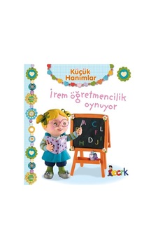 Küçük Hanımlar - İrem Öğretmencilik Oynuyor - Emilie Beaumont - Bıcırık Yayınları Küçük Hanımlar - İrem Öğretmencilik Oynuyor - Emilie Beaumont - Bıcırık Yayınları