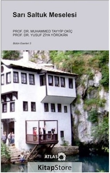 Sarı Saltuk Meselesi - Yusuf Ziya Yörükan - M. Tayyip Okiç - Atlas Kitap Sarı Saltuk Meselesi - Yusuf Ziya Yörükan - M. Tayyip Okiç - Atlas Kitap