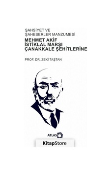 Şahsiyet ve Şaheserler Manzumesi-Mehmet Akif İstiklal Marşı Çanakkale Şehitlerine - Zeki Taştan - Atlas Akademi Yayınları Şahsiyet ve Şaheserler Manzumesi-Mehmet Akif İstiklal Marşı Çanakkale Şehitlerine - Zeki Taştan - Atlas Akademi Yayınları