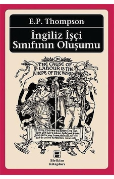 İngiliz İşçi Sınıfının Oluşumu - E.P Thompson - Birikim Yayınları İngiliz İşçi Sınıfının Oluşumu - E.P Thompson - Birikim Yayınları