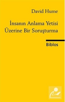 İnsanın Anlama Yetisi Üzerine Bir Soruşturma - David Hume - Biblos İnsanın Anlama Yetisi Üzerine Bir Soruşturma - David Hume - Biblos