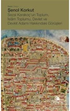 Sezai Karakoç'un Toplum, İslam Toplumu, Devlet Ve Devlet Adamı... Sezai Karakoç'un Toplum, İslam Toplumu, Devlet Ve Devlet Adamı...