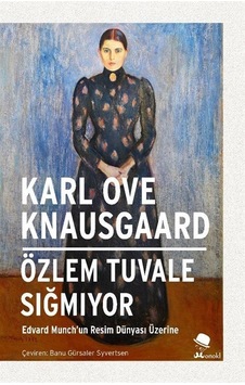 Özlem Tuvale Sığmıyor / Karl Ove Knausgaard Özlem Tuvale Sığmıyor / Karl Ove Knausgaard