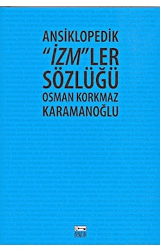 Ansiklopedik ''İzm''ler Sözlüğü - Osman Korkmaz - Anahtar Kitaplar Ansiklopedik ''İzm''ler Sözlüğü - Osman Korkmaz - Anahtar Kitaplar
